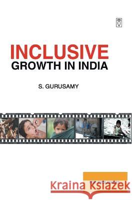 Inclusive Growth in India S Gurusamy   9788180941603 Mjp Publishers