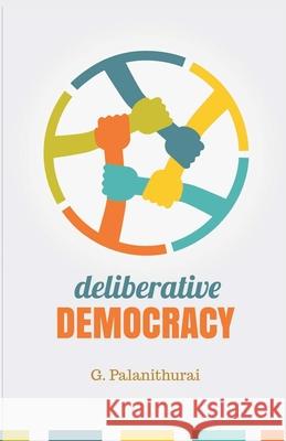 Deliberative Democracy Palanithurai G 9788180942617 Mjp Publishers