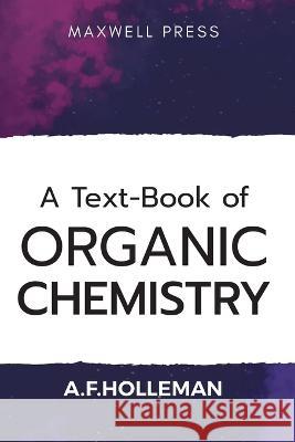 A Text-book of Organic Chemistry A F Holleman   9788180942976 Mjp Publishers