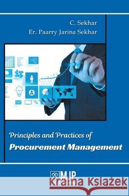 Principles and Practices of Procurement Management Er Paarry Jarina Sekhar C Sekhar  9788180943447 Mjp Publishers