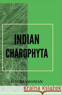 Indian Charophyta D. Subramanian 9788180943584 Mjp Publishers