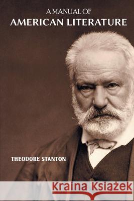 A Manual of American Literature Theodore Stanton 9788180943683