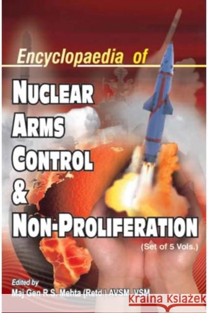 Encyclopaedia of Nuclear Arms Control and Non-Proliferation, 5 Volume Set  9788182742512 Pentagon Press