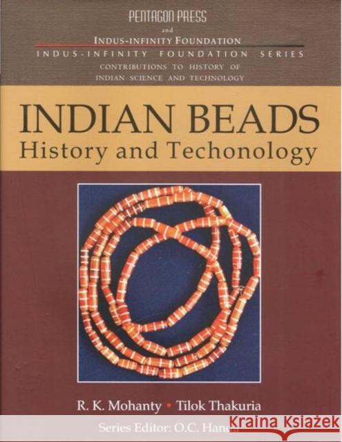 Indian Beads: History and Technology R. K. Mohanty   9788182748699 Paramount Publishing Enterprise