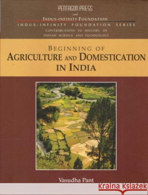 Beginning of Agriculture and Domestication in India Vasudha Pant   9788182748897
