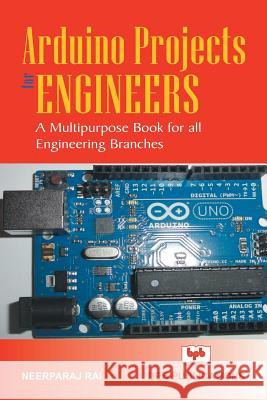 Arduino Project for Engineers Neerparaj Rai                            Na 9788183335973 Bpb Publication