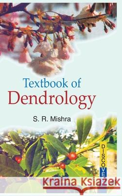 Textbook of Dendrology S. R. Mishra   9788183565509 Discovery Publishing  Pvt.Ltd