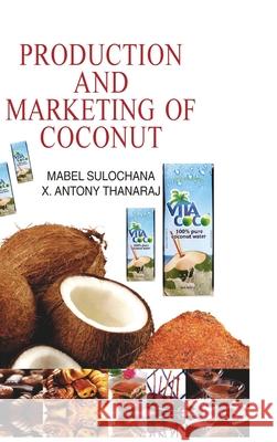 Production and Marketing of Coconut R. M. Sulochana 9788183568647