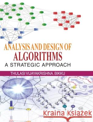 Analysis and Design of Algorithms: A Strategic Approach Thulasi V. Bikku 9788183568722