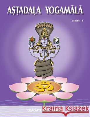 Astadala Yogamala (Collected Works) Volume 8 B. K. S. Iyengar 9788184243918 Allied Publishers Pvt. Ltd.