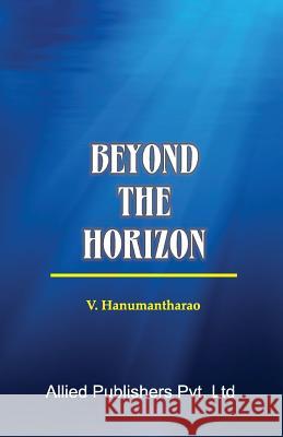 Beyond the Horizon V Hanumantha Rao 9788184246520 Allied Publishers Pvt Ltd