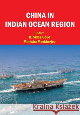 China in Indian Ocean Region R. Sidda Goud Manisha Mookherjee 9788184249774