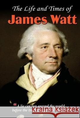 The Life and Times of James Watt Nandini Saraf 9788184302899