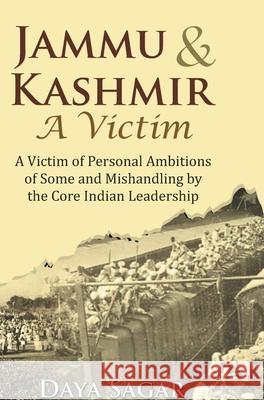 Jammu & Kashmir- A Victim Daya Sagar 9788184303131