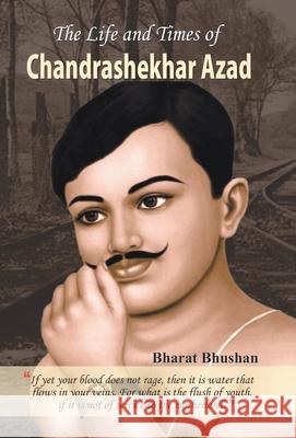 The Life and Times of Chandrashekhar Azad Bharat Bhushan 9788184305470