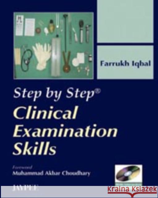 Step by Step: Clinical Examination Skill Farrukh Iqbal 9788184486421 Jaypee Brothers, Medical Publishers Pvt. Ltd.