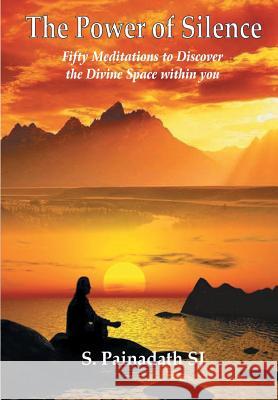 The Power of Silence Sebastian Painadath 9788184581690