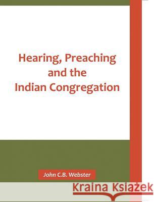 Hearing, Preaching and the Indian Congregation John C. B. Webster 9788184655667 Indian Society for Promoting Christian Knowle