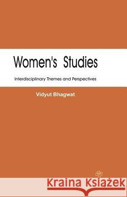 Women's Studies: The Interdisciplinary perspectives Bhagwat, Vidyut 9788184834482