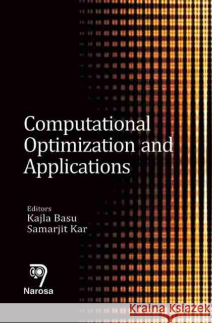 Computational Optimization and Applications Kajla Basu, Samarjit Kar 9788184871333