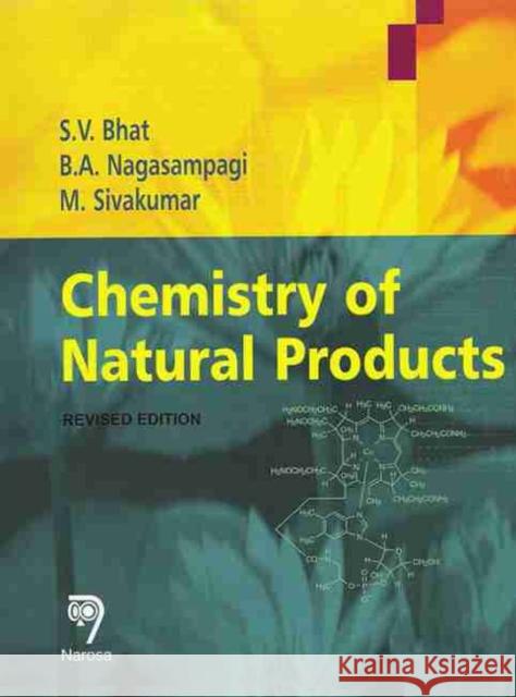 Chemistry of Natural Products S.V. Bhat, B.A. Naga Sappagi, M. Shivakumar 9788184873184 Narosa Publishing House