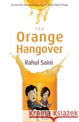 The Orange Hangover Rahul Saini   9788184953022