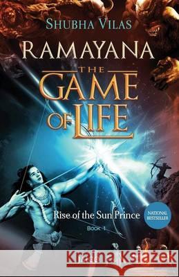 Ramayana: The Game of Life - Book 1 - Rise of the Sun Prince Shubha Vilas   9788184955309 Jaico Publishing House