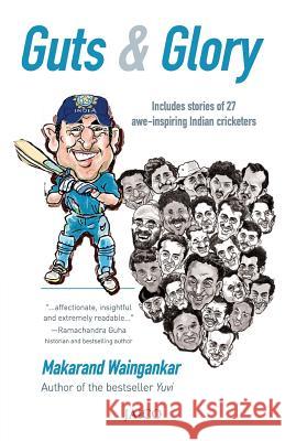 Guts & Glory Makarand Waingankar 9788184956146 Jaico Publishing House