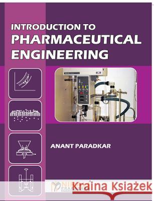 Introduction to Pharmaceutical Engineering Dr Ar Paradkar 9788185790381