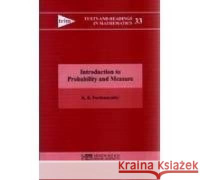 INTRODUCTION TO PROBABILITY AND MEASURE K. R. Parthasarathy 9788185931555 HINDUSTAN BOOK AGENCY,IN