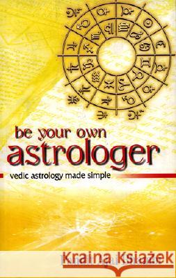 Be Your Own Astrologer : Vedic Astrology Made Simple Pt Ajai Bhambi 9788186685471 Wisdom Tree