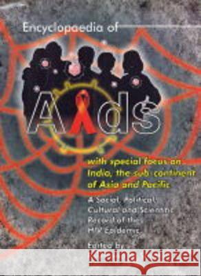 Encyclopaedia of AIDS with Special Fous on India, the Sub-Continent of Asia and Pacific Raymond A. Smith 9788186830413