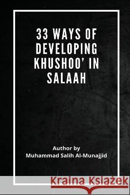 33 Ways of developing Khushoo' in Salaah Sheikh Muhammed Salih Al-Munajjid   9788186837214