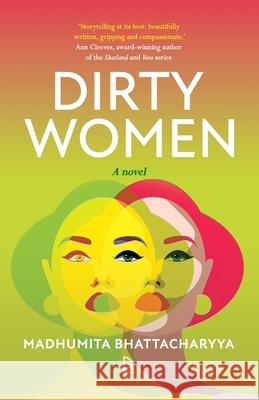 Dirty Women Madhumita Bhattacharyy 9788186939895 Roli Books