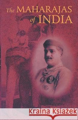 The Maharajas of India Ann Morrow 9788187075349 Srishti Publishers & Distributors