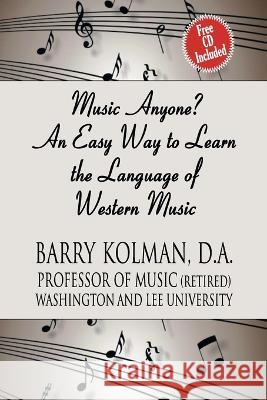 Music Anyone? An Easy Way to Learn the Language of Western Music Barry Kolman   9788187393696