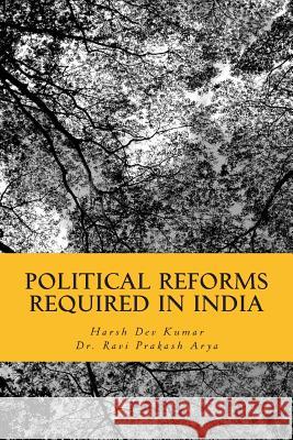 Political Reforms Required in India: Rajnaitik Durdasha Aur Samadhan Harsh Dev Kumar Dr Ravi Prakash Arya 9788187710523