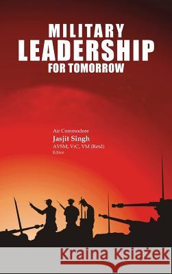 Military Leadership for Tomorrow Jasjit Singh 9788187966586 Knowledge World International