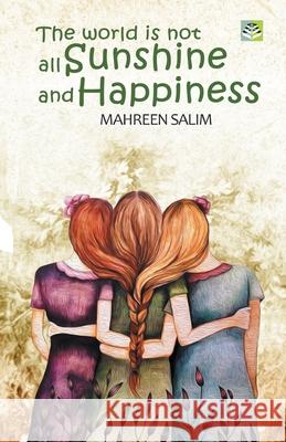 The World Is Not All Sunshine & Happiness Mahreen Salim 9788188025770