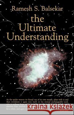 The Ultimate Understanding Ramesh S. Balsekar 9788188479931 Yogi Impressions Books Pvt. Ltd. (India)