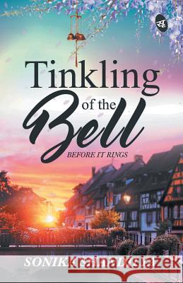 Tinkling of the Bell Before It Rings Sonika Shandilya 9788188575541 Srishti Publishers