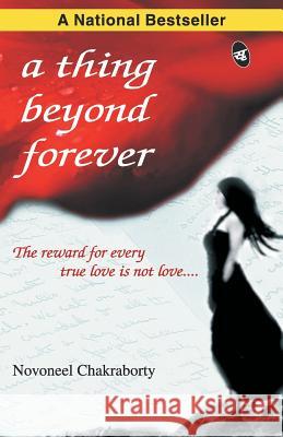 A thing beyond forever Chakraborty, Novoneel 9788188575671