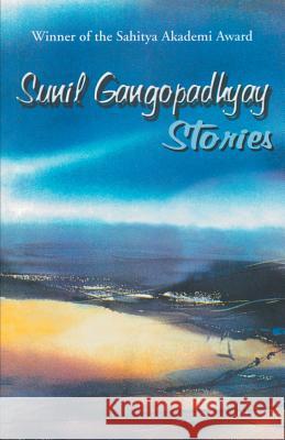 Sunil Gangopadhyay Stories Sunil Gangopadhyay 9788188575831 Srishti Publishers & Distributors