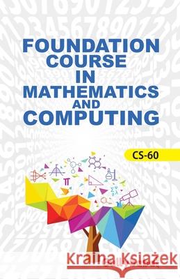 CS-60 Foundation Course In Maths For Computing Vimal Kumar Sharma S. Roy 9788189086268