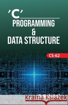 CS-62 C' Programming & Data Structure Verma Dinesh S. Roy 9788189086275 Gullybaba Publishing House (P) Ltd.