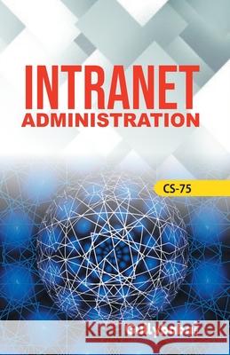 CS-75 Intranet Administration Verma Dinesh S. Roy 9788189086312 Gullybaba Publishing House (P) Ltd.