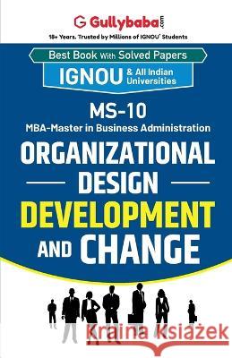 MS-10 Organizational Design, Development and Change Gullybaba Com Panel 9788189086695 Gullybaba Publishing House Pvt Ltd