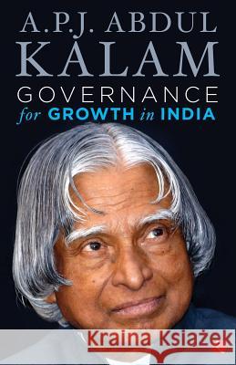 Governance for Growth in India A. P. J. Abdul Kalam 9788189132606
