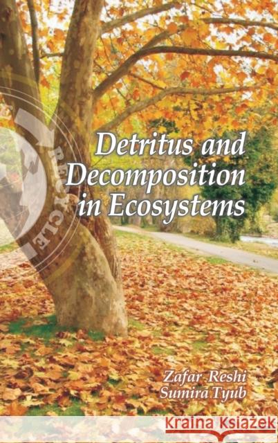 Detritus and Decomposition in Ecosystems Zafar Reshi Sumira Tyub 9788189422158 New India Publishing Agency- Nipa