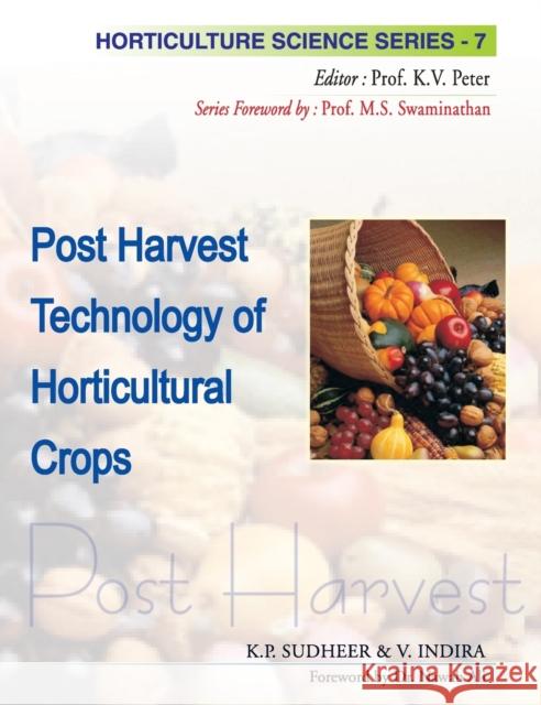 Post Harvest Technology of Horticultural Crops Vol.: 07: Horticulture Science Series Sudheer, K. P. 9788189422431 Nipa